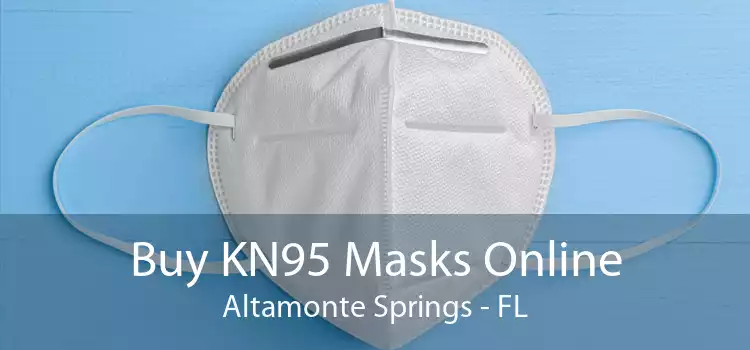 Buy KN95 Masks Online Altamonte Springs - FL