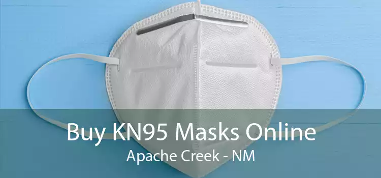 Buy KN95 Masks Online Apache Creek - NM
