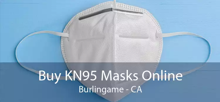 Buy KN95 Masks Online Burlingame - CA