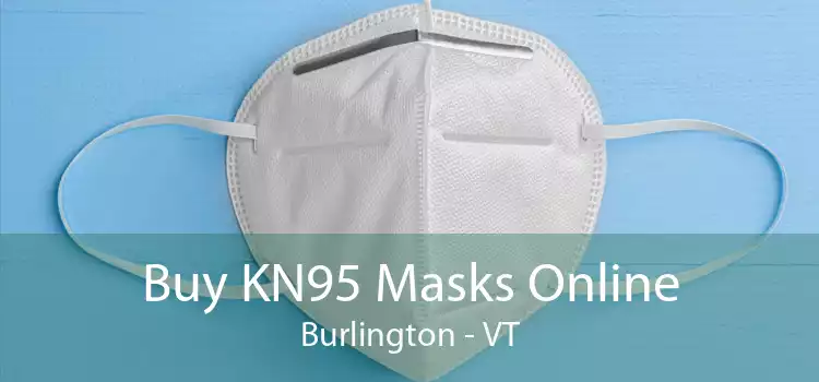 Buy KN95 Masks Online Burlington - VT