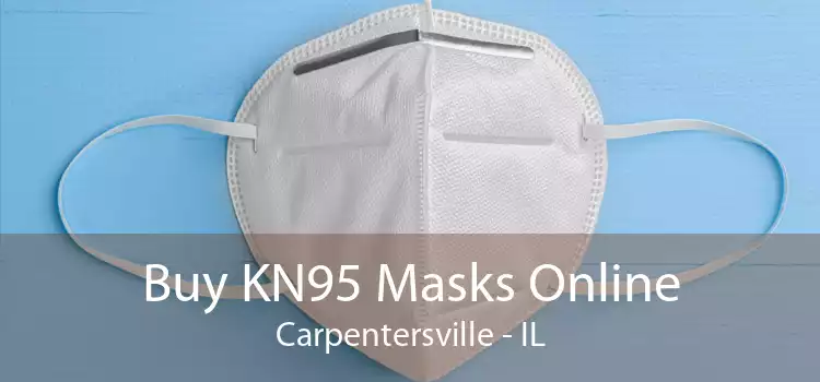 Buy KN95 Masks Online Carpentersville - IL