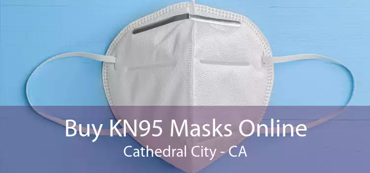 Buy KN95 Masks Online Cathedral City - CA