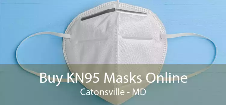Buy KN95 Masks Online Catonsville - MD