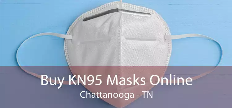 Buy KN95 Masks Online Chattanooga - TN
