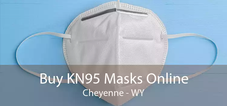 Buy KN95 Masks Online Cheyenne - WY