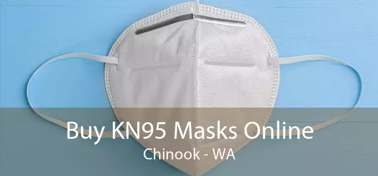 Buy KN95 Masks Online Chinook - WA
