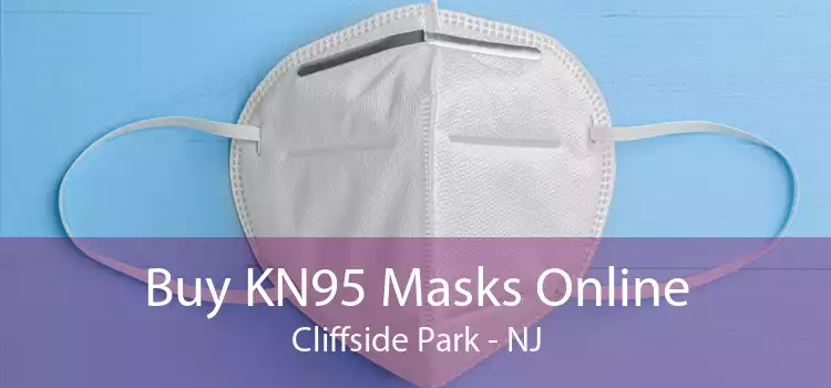 Buy KN95 Masks Online Cliffside Park - NJ