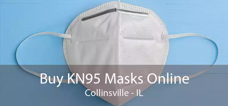 Buy KN95 Masks Online Collinsville - IL