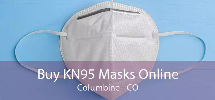 Buy KN95 Masks Online Columbine - CO