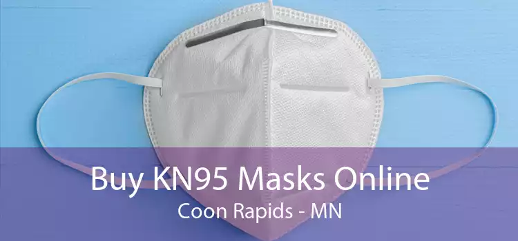 Buy KN95 Masks Online Coon Rapids - MN