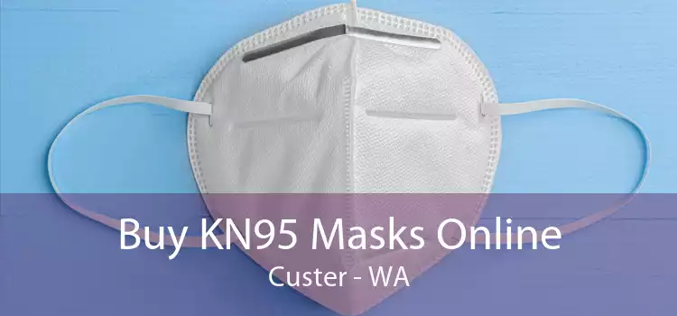 Buy KN95 Masks Online Custer - WA