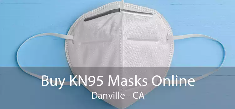 Buy KN95 Masks Online Danville - CA