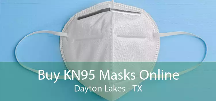 Buy KN95 Masks Online Dayton Lakes - TX