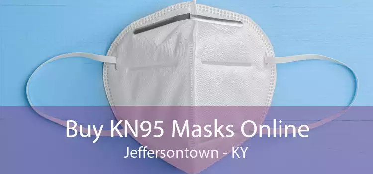 Buy KN95 Masks Online Jeffersontown - KY