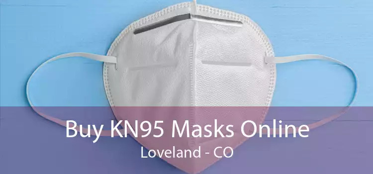 Buy KN95 Masks Online Loveland - CO