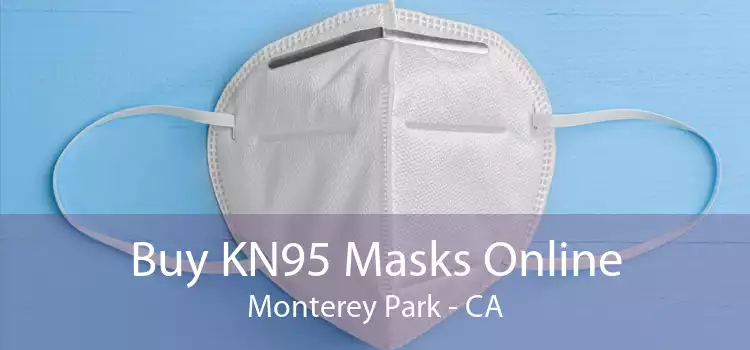 Buy KN95 Masks Online Monterey Park - CA