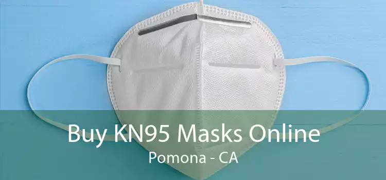 Buy KN95 Masks Online Pomona - CA