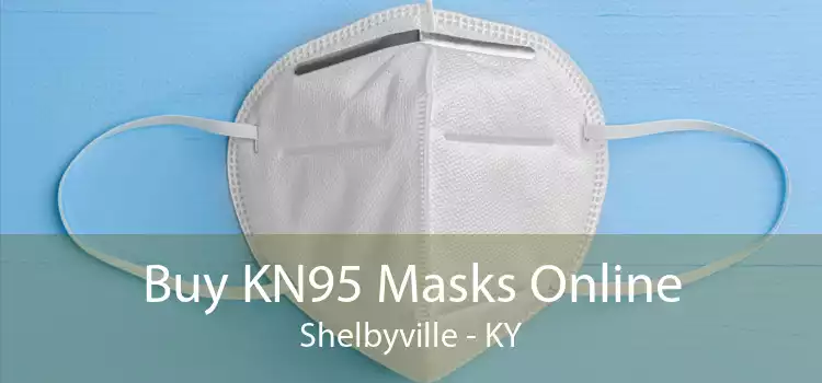 Buy KN95 Masks Online Shelbyville - KY