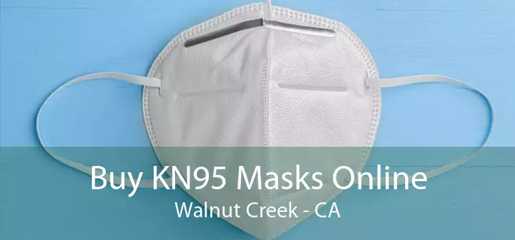 Buy KN95 Masks Online Walnut Creek - CA